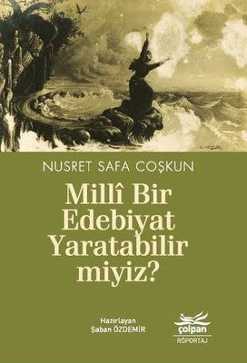 Milli Bir Edebiyat Yaratabilir miyiz? | Çolpan
