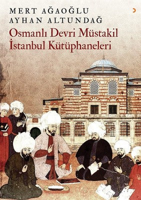 Osmanlı Devri Müstakil İstanbul Kütüphaneleri | Cinius