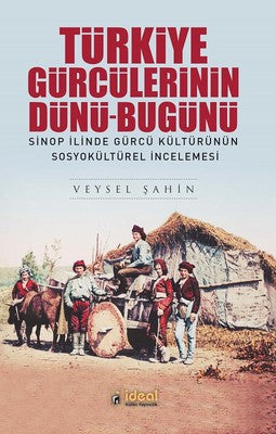 Türkiye Gürcülerinin Dünü Bugünü | İdeal Kültür Yayıncılık