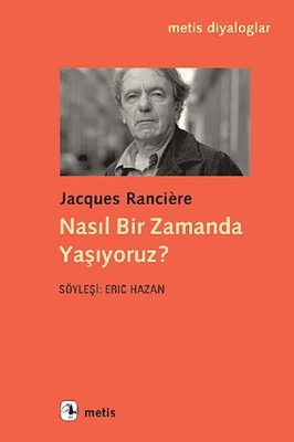 Nasıl Bir Zamanda Yaşıyoruz? | Metis Yayınları