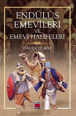 Endülüs Emevileri ve Emevi Halifeleri | Elips Kitapları