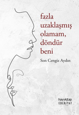 Fazla Uzaklaşmış Olamam Döndür Beni | Hayy Kitap