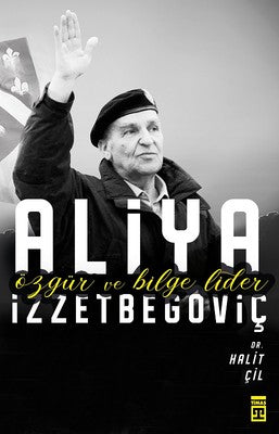 Aliya İzzetbegoviç-Özgür ve Bilge Lider | Timaş Yayınları