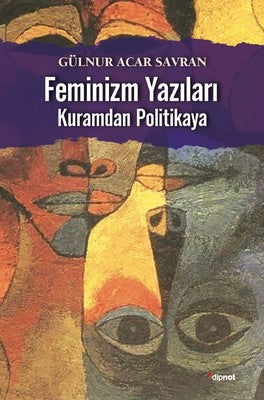 Feminizm Yazıları-Kuramdan Politikaya | Dipnot