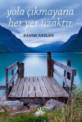 Yola Çıkmayana Her Yer Uzaktır | Potkal Kitap Yayınları