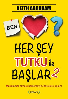 Her Şey Tutku ile Başlar-2 | Arıtan Yayınları