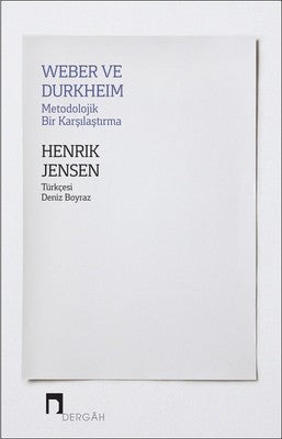 Weber ve Durkheim-Metodolojik Bir Karşılaştırma | Dergah Yayınları