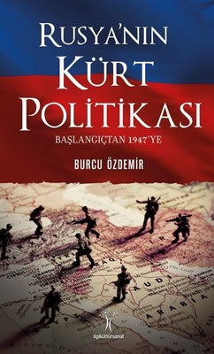 Rusya'nın Kürt Politikası-Başlangıçtan 1947'ye | İlgi Kültür Yayınları