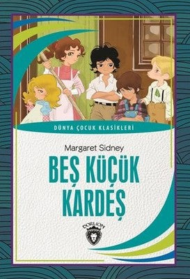 Beş Küçük Kardeş-Dünya Çocuk Klasikleri | Dorlion Yayınevi