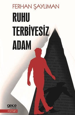 Ruhu Terbiyesiz Adam | Gece Kitaplığı