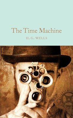 The Time Machine (Macmillan Collector's Library) | Collectors Library