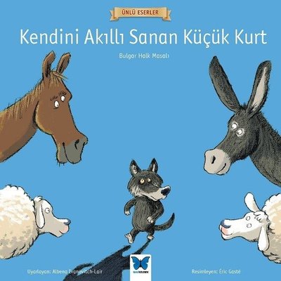 Kendini Akıllı Sanan Küçük Kurt-Ünlü Eserler | Mavi Kelebek