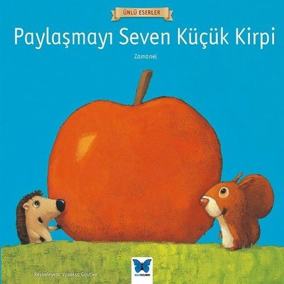 Paylaşmayı Seven Küçük Kirpi-Ünlü Eserler | Mavi Kelebek