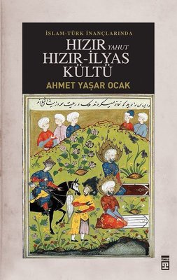 Hızır Yahut Hızır İlyas Kültü | Timaş Yayınları