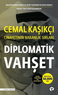 Diplomatik Vahşet-Cemal Kaşıkçı Cinayetinin Karanlık Sırları | Turkuvaz Yayınları