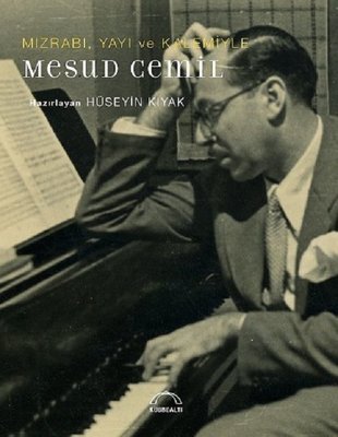 Mızrabı Yayı ve Kalemiyle Mesud Cemil | Kubbetli Neşriyatı