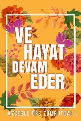 Ve Hayat Devam Eder | İkinci Adam Yayınları