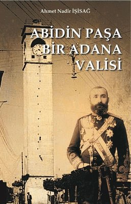 Abidin Paşa Bir Adana Valisi | Akademisyen Kitabevi
