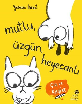 Mutlu Üzgün Heyecanlı-Çiz ve Keşfet | Hep Kitap