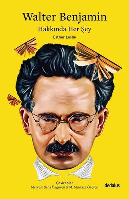 Walter Benjamin Hakkında Her Şey | Dedalus
