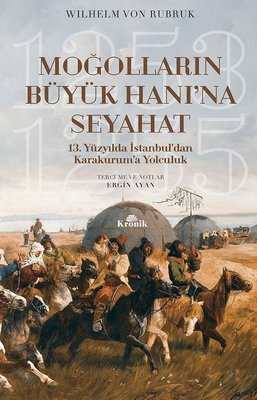 Moğolların Büyük Hanı'na Seyahat | Kronik Kitap