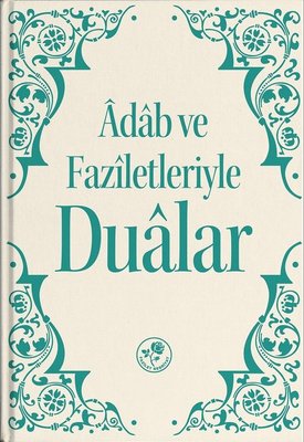 Adab ve Faziletleriyle Dualar | Fazilet Neşriyat