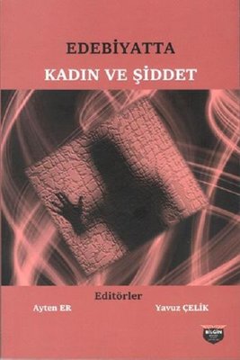 Edebiyatta Kadın ve Şiddet | Bilgin Kültür Sanat