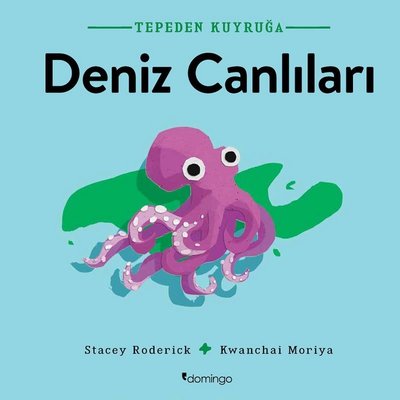 Tepeden Kuyruğa - Deniz Canlıları | Domingo Yayınevi (İnce Kapak)