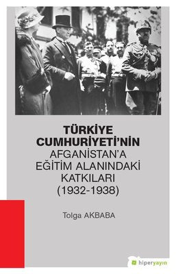 Türkiye Cumhuriyeti'nin Afganistan'a Eğitim Alanındaki Katkıları (1932-1938) | Hiperlink