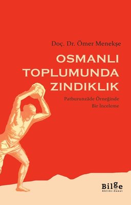 Osmanlı Toplumunda Zındıklık | Bilge Kültür Sanat