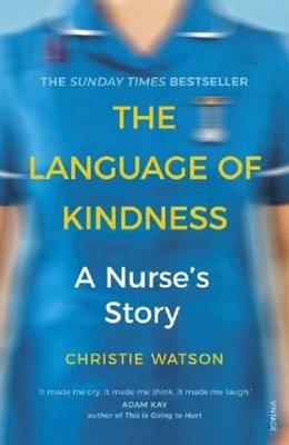 The Language of Kindness: A Nurse's Story | Random House
