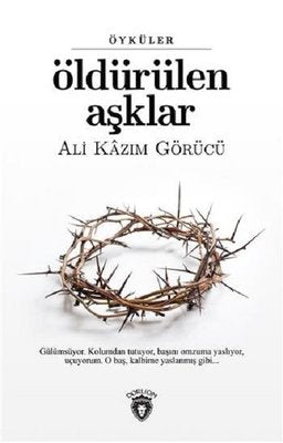 Öldürülen Aşklar | Dorlion Yayınevi