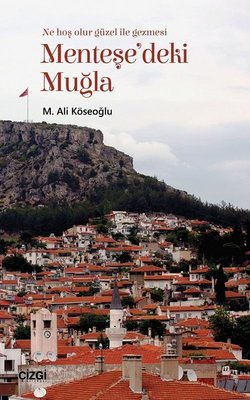 Menteşe'deki Muğla-Muğla'yı Anlama Denemeleri | Çizgi Kitapevi