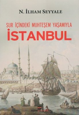 Surların İçindeki Muhteşem Yaşamıyla İstanbul | Bizim Kitaplar