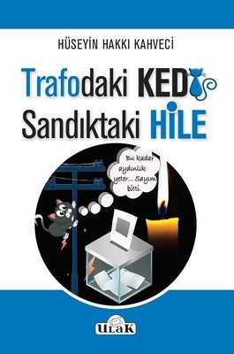Trafodaki Kedi Sandıktaki Hile | Ulak Yayıncılık