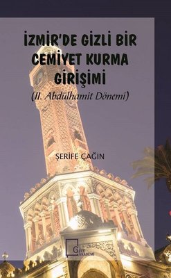 İzmirde Gizli Bir Cemiyet Kurma Girişimi | Gece Akademi