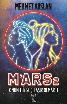 M'ars 2: Onun Tek Suçu Kusursuz Olmaktı | Feniks Kitap