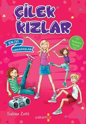 En İyi Arkadaşlar-Çilek Kızlar | Yakamoz Yayınları