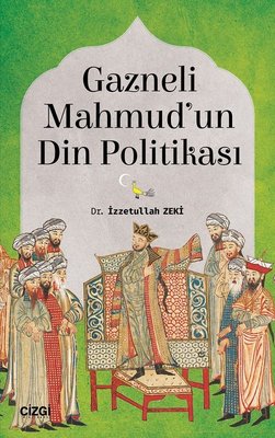 Gazneli Mahmud'un Din Politikası | Çizgi Kitapevi