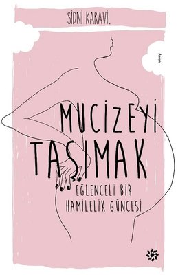 Mucizeyi Taşımak: Eğlenceli Bir Hamilelik Hikayesi | Doğan Novus Yayınları