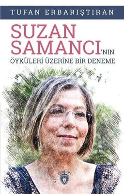 Suzan Samancı'nın Öyküleri Üzerine Bir Deneme | Dorlion Yayınevi