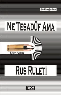 Ne Tesadüf Ama-Rus Ruleti | Gece Kitaplığı