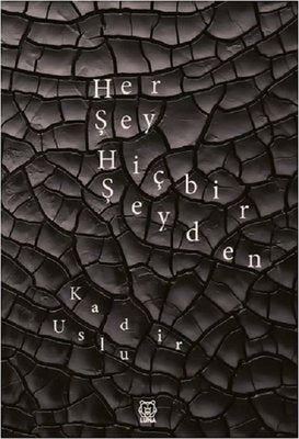 Her Şey Hiçbir Şeyden | Luna Yayınları