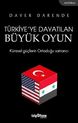 Türkiye'de Dayatılan Büyük Oyun | Telgrafhane Yayınları