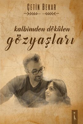 Kalbimden Dökülen Gözyaşları | İkinci Adam Yayınları