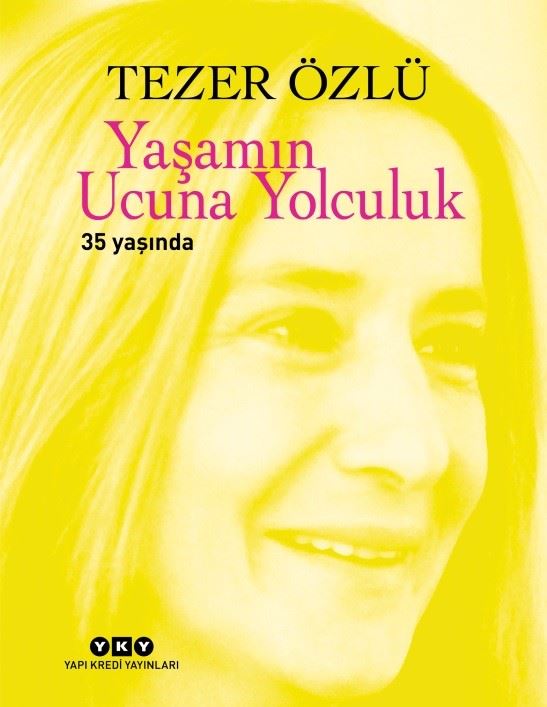 Yaşamın Ucuna Yolculuk 35 Yaşında - Tezer Özlü kitap kapağı