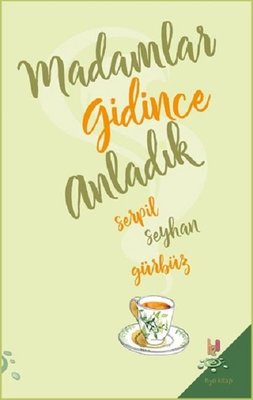 Madamlar Gidince Anladık | h2o Kitap