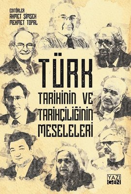 Türk Tarihinin ve Tarihçiliğin Meseleleri | Yazıgen Yayınevi