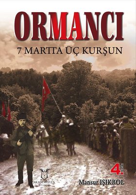 Ormancı 7 Martta Üç Kurşun | Akademisyen Kitabevi