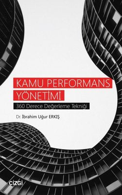 Kamu Performans Yönetimi-360 Derece Değerleme Tekniği | Çizgi Kitapevi